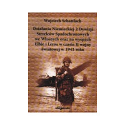 Działania Niemieckiej 2 Dywizji Strzelców Spadochronowych we Włoszech oraz na wyspach Elbie i Leros w czasie II wojny światowej 