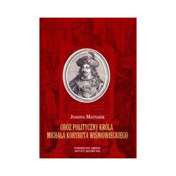 Obóz polityczny króla Michała Korybuta Wiśniowieckiego