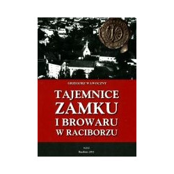 Tajemnice zamku i browaru w Raciborzu