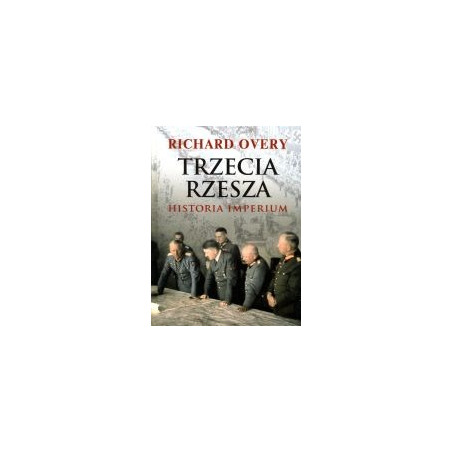 Trzecia Rzesza. Historia imperium
