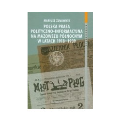 Polska prasa polityczno-informacyjna na Mazowszu Północnym w latach 1918-1939