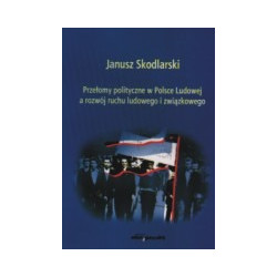 Przełomy polityczne w Polsce Ludowej a rozwój ruchu ludowego i związkowego