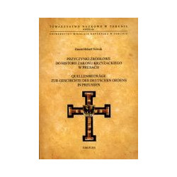 Przyczynki źródłowe do historii zakonu krzyżackiego w Prusach
