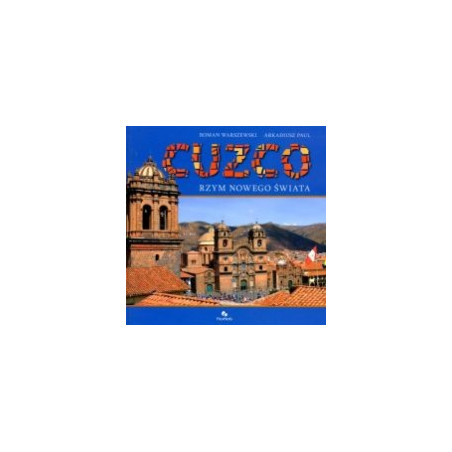 Cuzco - Rzym Nowego Świata