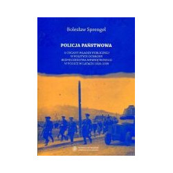 Policja państwowa a organy władzy publicznej w polityce ochrony bezpieczeństwa wewnętrzengo w Polsce w latach 1918-1939