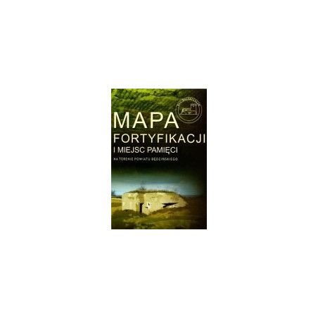 Mapa fortyfikacji i miejsc pamięci na terenie powiatu będzińskiego