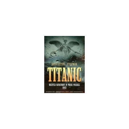 Titanic Recepcja katastrofy w prasie polskiej 1912