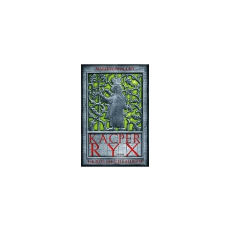 Kacper Ryx i król alchemików