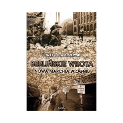 Berlińskie wrota. Nowa Marchia w ogniu