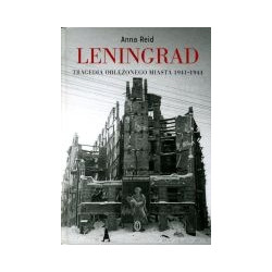 Leningrad. Tragedia oblężonego miasta 1941-1944