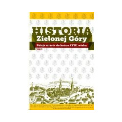Historia Zielonej Góry tom I