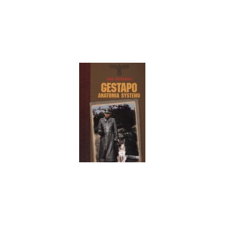 Gestapo. Anatomia systemu