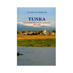 Tunka. Syberyjskie losy księży zesłańców 1863 roku