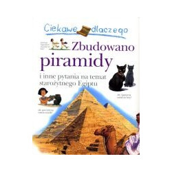 Ciekawe dlaczego zbudowano piramidy