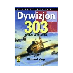 Dywizjon 303. Walka i codzienność.