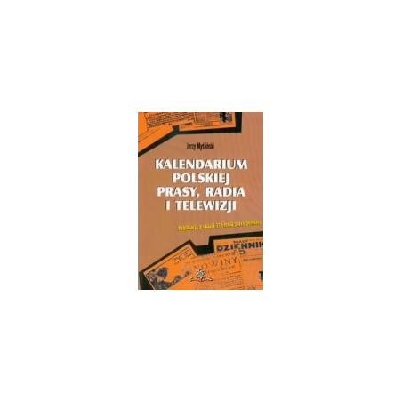 Kalendarium polskiej prasy, radia i telewizji