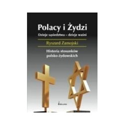 Polacy i Żydzi. Dzieje sąsiedztwa - dzieje waśni