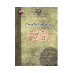 Działalność Sióstr od Aniołów w Polsce w latach 1945-80