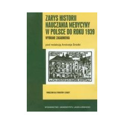 Zarys historii nauczania medycyny w Polsce do roku 1939