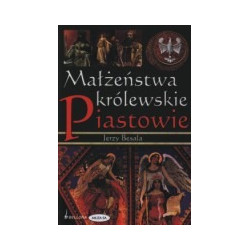 Małżeństwa królewskie. Piastowie