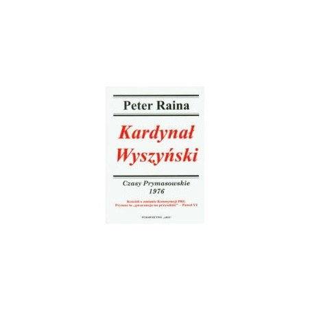 Kardynał Wyszyński Czasy Prymasowskie 1976
