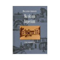Na skraju Imperium i inne wspomnienia