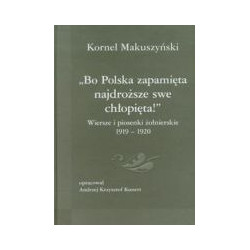 Bo Polska zapamięta najdroższe swe chłopięta
