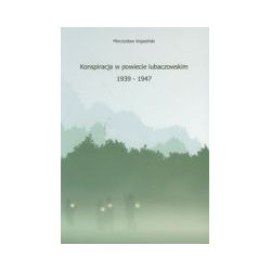 Konspiracja w powiecie lubaczowskim 1939-1947