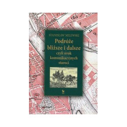Podróże bliższe i dalsze, czyli urok komunikacyjnych staroci