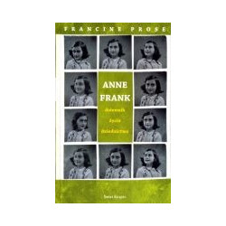 Anne Frank. Dziennik, życie, dziedzictwo