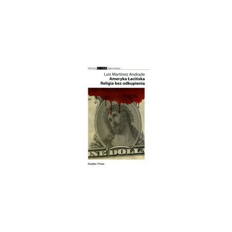 Ameryka Łacińska. Religia bez odkupienia
