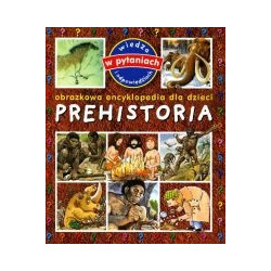 Prehistoria - obrazkowa encyklopedia dla dzieci
