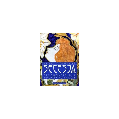 Secesja - przewodnik dla kolekcjonerów