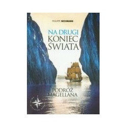 Na drugi koniec świata Podróż Magellana