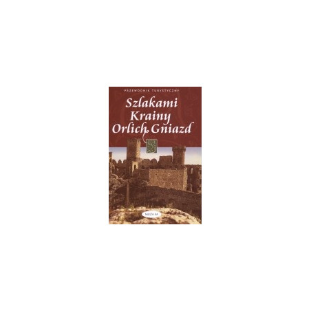 Szlakami Krainy Orlich Gniazd