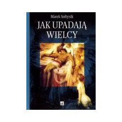 Jak upadają wielcy