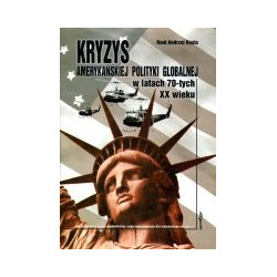 Kryzys amerykańskiej polityki globalnej w latach 70-tych XX wieku