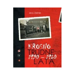 Krosno. Trudne lata 1930-1960