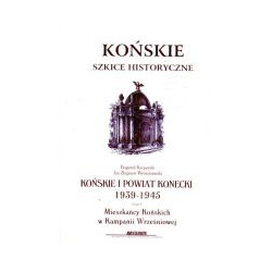 Końskie i powiat konecki 1939 - 1945, część pierwsza - Mieszkańcy Końskich w Kampanii Wrześniowej
