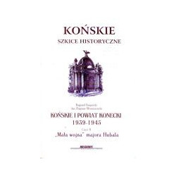 Końskie i powiat konecki 1939-1945, część druga - Mała wojna majora Hubala