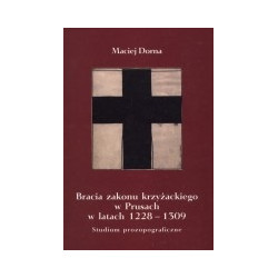 Bracia zakonu krzyżackiego w Prusach w latach 1228-1309