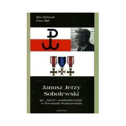 Janusz Jerzy Sobolewski ps. Jurek - sandomierzanin w Powstaniu Warszawskim