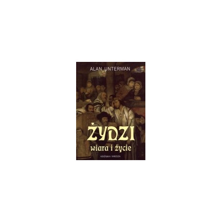 Żydzi. Wiara i życie