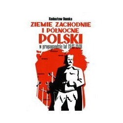 Ziemie Zachodnie i północne Polski w propagandzie lat 1945-1948