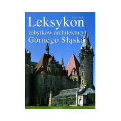 Leksykon zabytków architektury Górnego Śląska