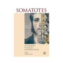 Somatotes Cielesność w ujęciu historycznym