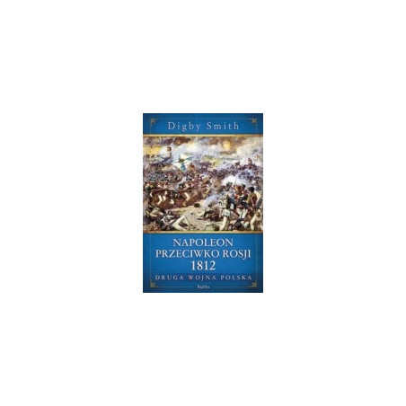 Napoleon przeciwko Rosji 1812