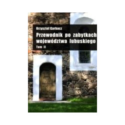 Przewodnik po zabytkach województwa lubuskiego t. 2