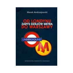 Od Londynu do Warszawy. Zarys dziejów metra