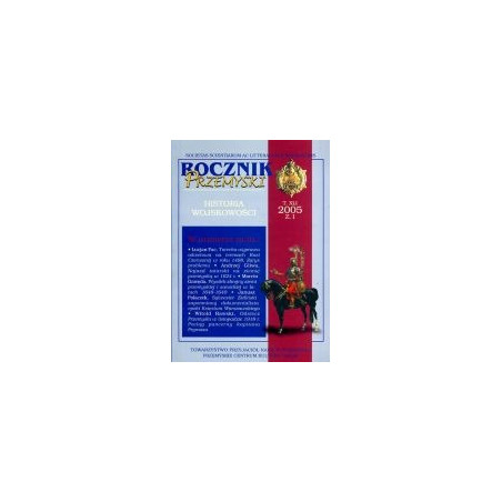 Rocznik Przemyski Historia Wojskowości 2005